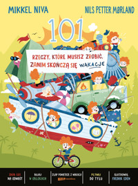 101 rzeczy, które musisz zrobić, zanim skończą się wakacje - Fredrik Edén, Mikkel Niva, Nils Petter Morland - książka