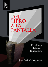 Del libro a la pantalla - José Carlos Huayhuaca - ebook