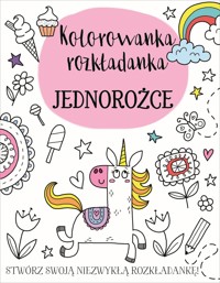 Kolorowanka rozkładanka. Jednorożce - Jake McDonald (ilustr.), Elizabeth Golding - książka