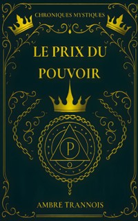 Le Prix du Pouvoir - Ambre Trannois - ebook