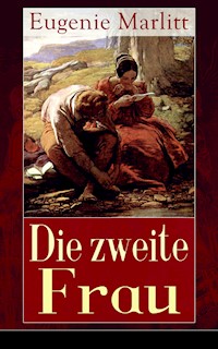 Die zweite Frau - Eugenie Marlitt - ebook