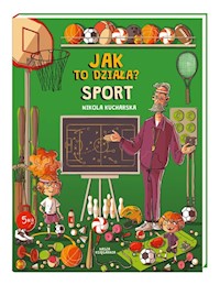 Jak to działa? Sport - Kucharska Nikola, Piętka Katarzyna, Kończak Joanna - książka