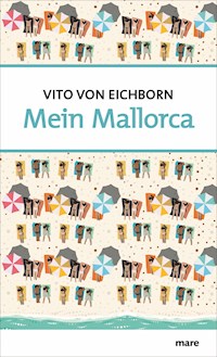 Mein Mallorca - Vito von Eichborn - ebook