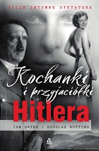 Kochanki i przyjaciółki Hitlera - Sayer Ian, Botting Douglas - książka