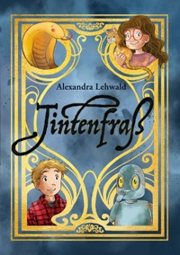 Tintenfraß - Alexandra Lehwald - ebook