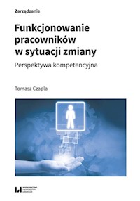 Funkcjonowanie pracowników w sytuacji zmiany - Czapla Tomasz - książka