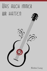 Was auch immer wir hatten - Robin Lang - ebook