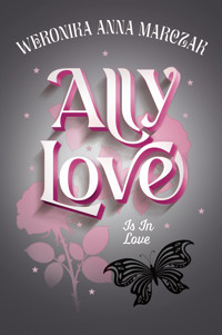 Ally Love Is In Love - Weronika Anna Marczak - ebook