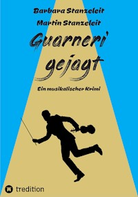Guarneri gejagt - Barbara Stanzeleit - ebook