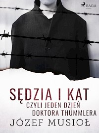 Sędzia i kat, czyli jeden dzień doktora Thümmlera - Józef Musiol - ebook + audiobook