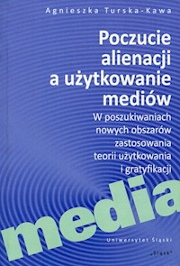 Poczucie alienacji a użytkowanie mediów - Turska-Kawa Agnieszka - książka