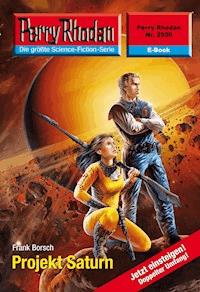 Perry Rhodan 2500: Projekt Saturn - Frank Borsch - ebook