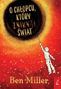 O chłopcu który zniknął świat - Ben Miller - książka