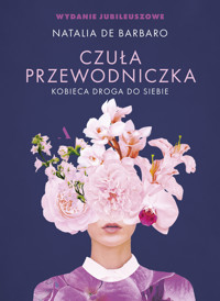 Czuła przewodniczka. Kobieca droga do siebie (Wydanie jubileuszowe) - Natalia de Barbaro - książka
