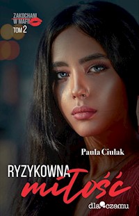Ryzykowna miłość - Ciulak Paula - ebook + książka