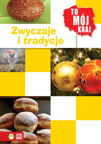 To mój kraj Zwyczaje i tradycje - Sielska Jowita - książka