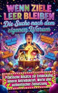 Wenn Ziele leer bleiben: Die Suche nach dem eigenen Warum - Miriam Brandt - ebook
