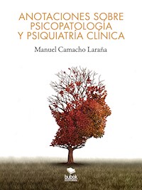 Anotaciones sobre psicopatología y psiquiatría clínica - Manuel Camacho - ebook