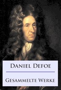 Daniel Defoe - Gesammelte Werke - Daniel Defoe - ebook