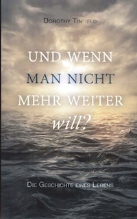Und wenn man nicht mehr weiter will...? - Dorothy Tinfield - ebook