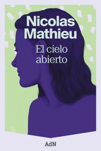 El cielo abierto - Nicolas Mathieu - ebook