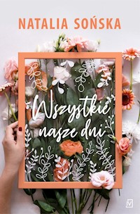 Wszystkie nasze dni - Sońska Natalia - ebook + audiobook + książka
