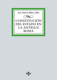 Constitución del Estado en la Antigua Roma - José María Ribas Alba - ebook