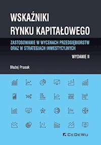 Wskaźniki rynku kapitałowego - zastosowanie w wycenach przedsiębiorstw oraz w strategiach inwestycyjnych - Błażej Prusak - książka