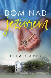 Dom nad jeziorem - Carey Ella - ebook + książka