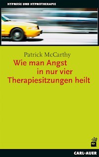Wie man Angst in nur vier Therapiesitzungen heilt - Patrick McCarthy - ebook