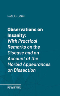 Observations on Insanity - John Haslam - ebook