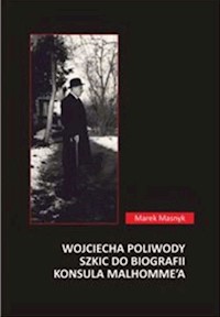Wojciecha Poliwody szkic do biografii konsula Malhomme'a - Masnyk Marek - książka