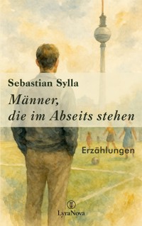 Männer, die im Abseits stehen - Sebastian Sylla - ebook