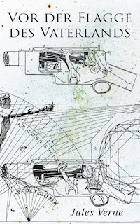 Vor der Flagge des Vaterlands - Jules Verne - ebook