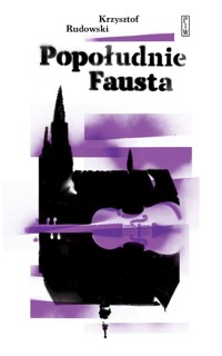 Popołudnie Fausta - Krzysztof Rudowski - książka