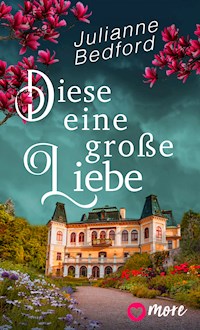 Diese eine große Liebe - Julianne Bedford - ebook