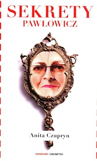 Sekrety Pawłowicz - Anita Czupryn - ebook + książka