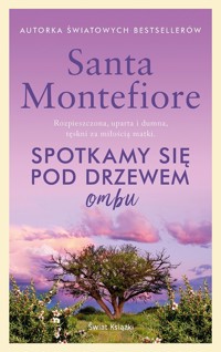 Spotkamy się pod drzewem ombu - Santa Montefiore - ebook + audiobook + książka