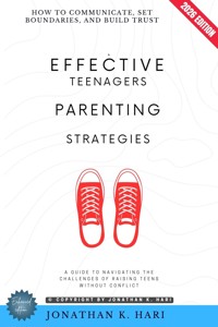 Effective Teenagers Parenting Strategies: - Jonathan K. Hari - ebook