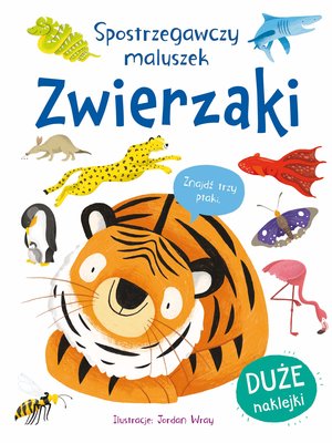 Spostrzegawczy maluszek Zwierzaki - Jordan Wray (ilustr.) - książka