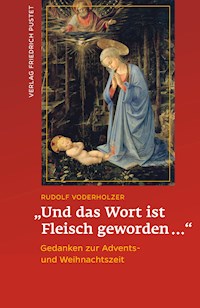 "Und das Wort ist Fleisch geworden…" - Rudolf Voderholzer - ebook