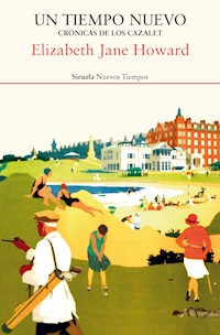 Un tiempo nuevo. Crónicas de los Cazalet 4 - Elizabeth Jane Howard - ebook