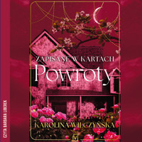 Zapisane w kartach. Powroty - Karolina Wilczyńska - ebook + audiobook