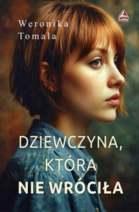 Dziewczyna, która nie wróciła - Weronika Tomala - ebook