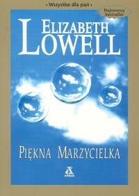Piękna marzycielka - Elizabeth Lowell - ebook