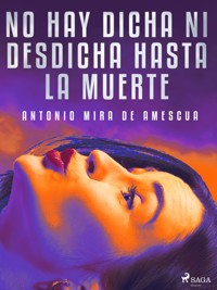 No hay dicha ni desdicha hasta la muerte - Antonio Mira de Amescua - ebook