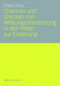 Chancen und Grenzen von Wirkungsorientierung in den Hilfen zur Erziehung - Franz Frey - ebook