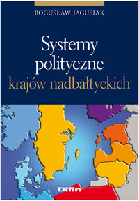 Systemy polityczne krajów nadbałtyckich - Bogusław Jagusiak - książka
