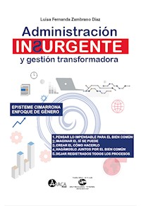 Administración insurgente y gestión transformadora - Luisa Fernanda Zambrano - ebook