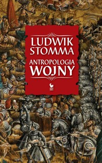 Antropologia wojny - Ludwik Stomma - ebook + książka